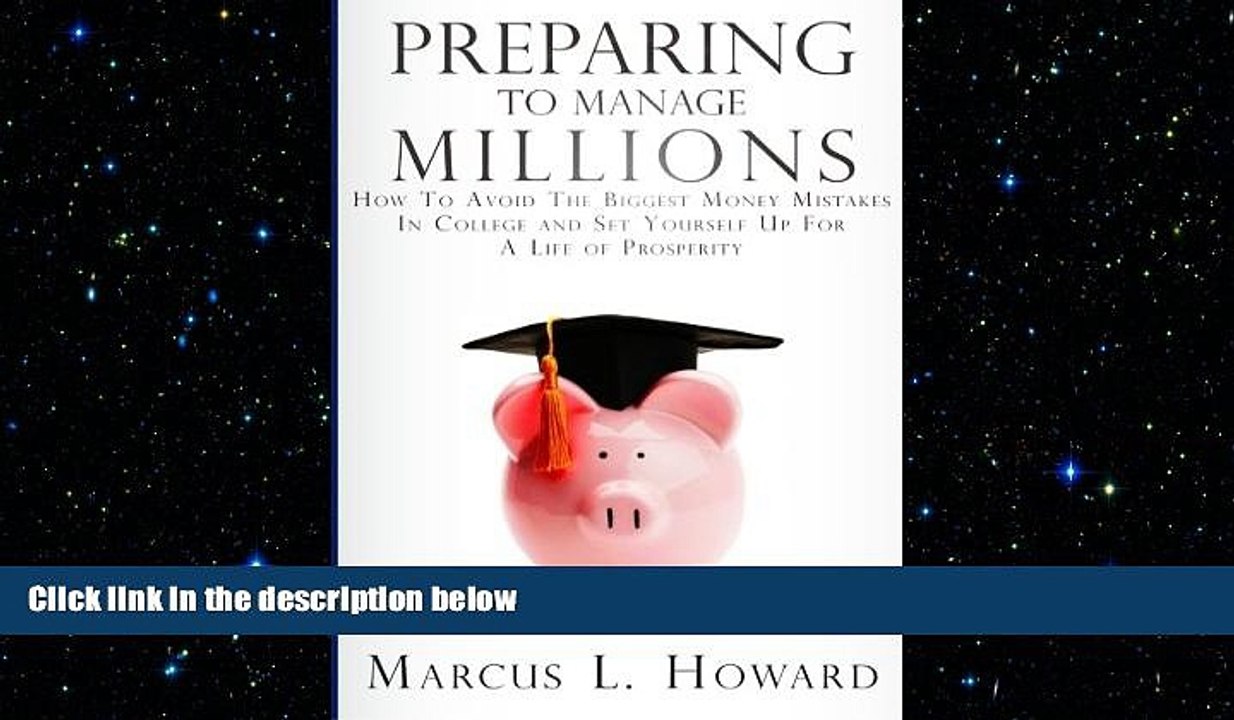 READ book  Preparing To Manage Millions: How To Avoid The Biggest Money Mistakes in College And
