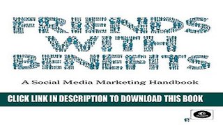 [PDF] Friends with Benefits: A Social Media Marketing Handbook Popular Collection