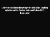 [PDF] La Cucina Italiana: Encyclopedia of Italian Cooking by Editors of La Cucina Italiana