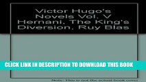 New Book Victor Hugo s Novels Vol. V Hernani, The King s Diversion, Ruy Blas