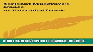 New Book Serjeant Musgrave s Dance: An Unhistorical Parable