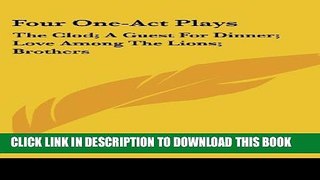 New Book Four One-Act Plays: The Clod; A Guest For Dinner; Love Among The Lions; Brothers