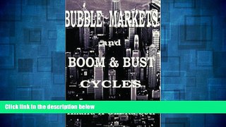 Must Have  Bubble Markets and Boom and Bust Cycles: Paradigm Revolutions in the Information Age