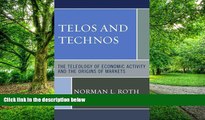 READ FREE FULL  Telos and Technos: The Teleology of Economic Activity and the Origins of Markets