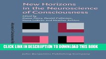 [PDF] New Horizons in the Neuroscience of Consciousness (Advances in Consciousness Research) Full