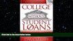 READ book  College Without Student Loans: Attend Your Ideal College   Make It Affordable