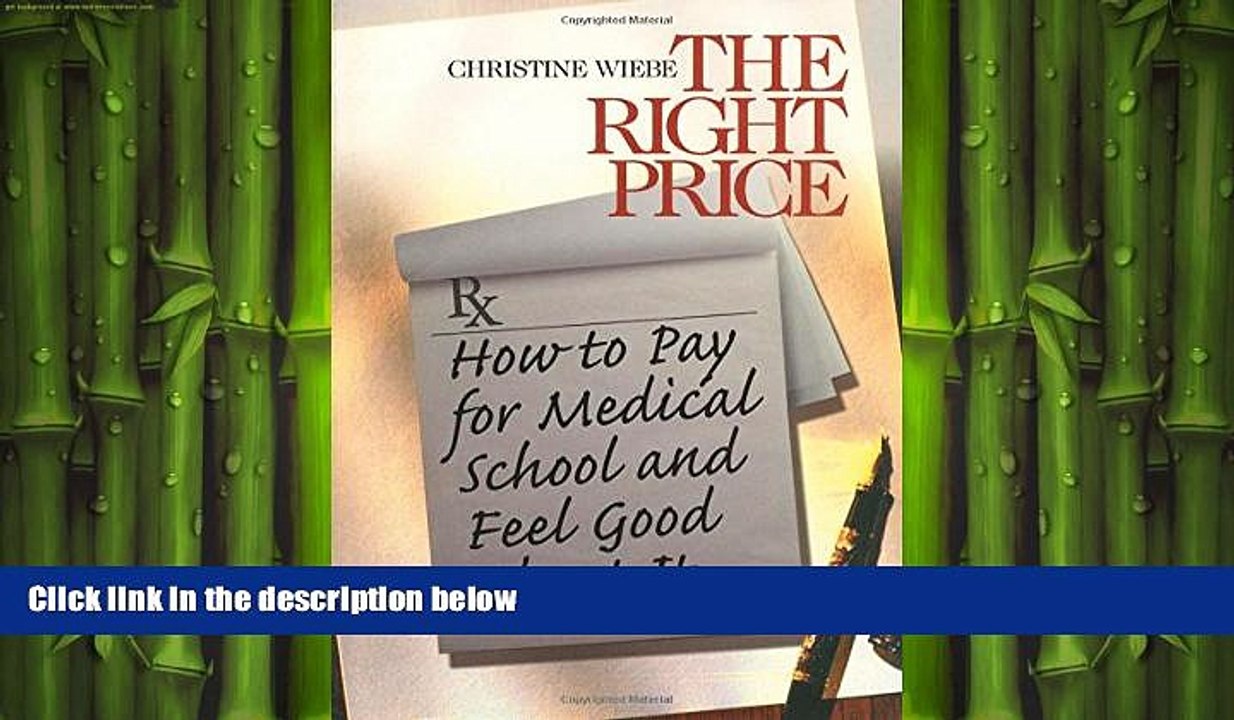 FREE PDF  The Right Price: How To Pay for Medical School and Feel Good about It (Surviving Medical