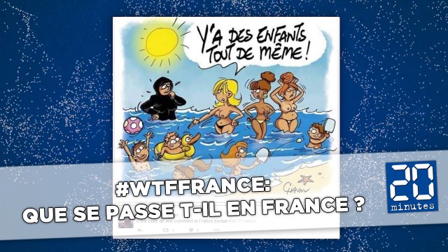 #WTFFrance «Mais que se passe t-il en France?» se demandent les internautes