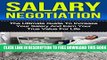 Collection Book Negotiating Salary: Negotiation: The Ultimate Guide To Increase Your Salary And