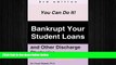 Free [PDF] Downlaod  Bankrupt Your Student Loans: and Other Discharge Strategies  DOWNLOAD ONLINE