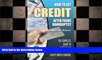 READ book  How to Get Credit after Filing Bankruptcy: The Complete Guide to Getting and Keeping
