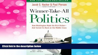 Must Have  Winner-Take-All Politics: How Washington Made the Rich Richer--and Turned Its Back on