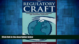 Must Have  The Regulatory Craft: Controlling Risks, Solving Problems, and Managing Compliance