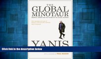 Must Have  The Global Minotaur: America, Europe and the Future of the Global Economy (Economic