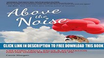 New Book Above the Noise: Creating Trust, Value   Reputation Online Using Basic Digital PR