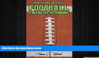 FREE DOWNLOAD  Football Financial Planning: Using the Gridiron to Understand, Insurance,