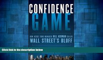 READ FREE FULL  Confidence Game: How Hedge Fund Manager Bill Ackman Called Wall Street s Bluff