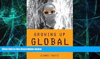 READ FREE FULL  Growing Up Global: Economic Restructuring and Childrenâ€™s Everyday Lives  READ