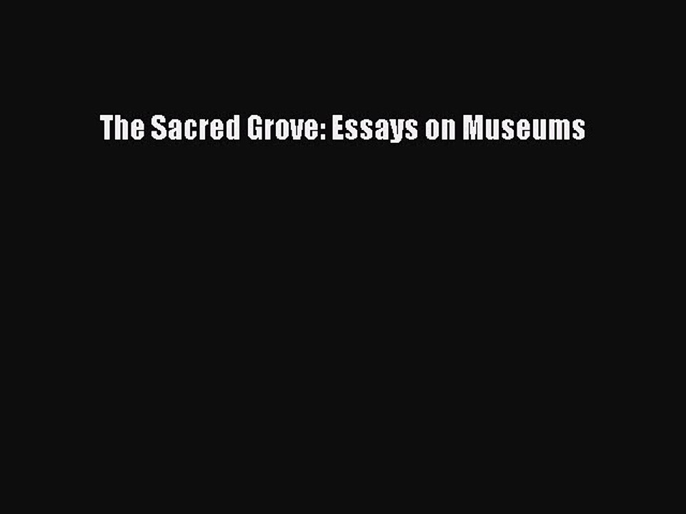 [PDF] The Sacred Grove: Essays on Museums Popular Online