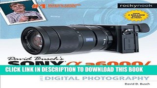 Collection Book David Busch s Sony Alpha a6000/ILCE-6000 Guide to Digital Photography
