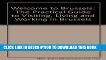 [PDF] Welcome to Brussels: The Practical Guide to Visiting, Living and Working in Brussels Popular