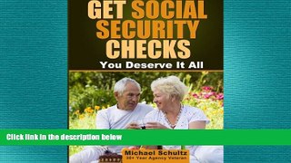 FREE PDF  Get Social Security Checks: Everything You Need to File for Social Security Retirement,