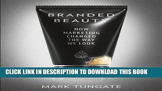 Collection Book Branded Beauty: How Marketing Changed the Way We Look