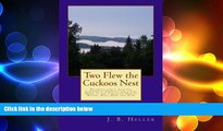 READ book  Two Flew the Cuckoos Nest: Retiring early, Leaving Corporate America for a Log Home in