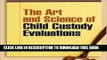[PDF] The Art and Science of Child Custody Evaluations 1st (first) edition Text Only Full Colection
