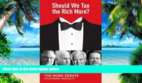 Must Have  Should We Tax the Rich More?: The Munk Debate on Economic Inequality (Munk Debates)