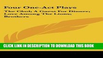 Collection Book Four One-Act Plays: The Clod; A Guest For Dinner; Love Among The Lions; Brothers