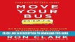 Collection Book Move Your Bus: An Extraordinary New Approach to Accelerating Success in Work and