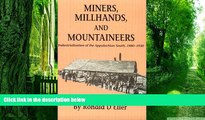 READ FREE FULL  Miners Millhands Mountaineers: Industrialization Appalachian South