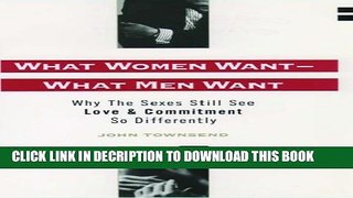 [PDF] What Women Want - What Men Want: Why the Sexes Still See Love and Commitment So Differently