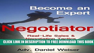 New Book Become an Expert Negotiator: Real Life Sales   Negotiation Tactics (Professional Sales