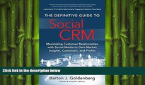 FREE DOWNLOAD  The Definitive Guide to Social CRM: Maximizing Customer Relationships with Social