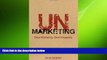 FREE DOWNLOAD  UnMarketing: Stop Marketing. Start Engaging. READ ONLINE