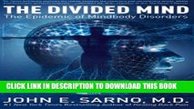 [PDF] The Divided Mind: The Epidemic of Mindbody Disorders Popular Online