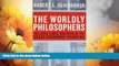 Must Have  The Worldly Philosophers: The Lives, Times And Ideas Of The Great Economic Thinkers,