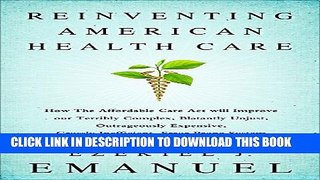 [Download] Reinventing American Health Care: How the Affordable Care Act will Improve our Terribly