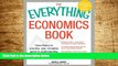 Full [PDF] Downlaod  The Everything Economics Book: From theory to practice, your complete guide