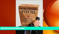 READ book  It s the Customer, Stupid!: 34 Wake-up Calls to Help You Stay Client-Focused  BOOK