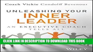 [PDF] Unleashing Your Inner Leader: An Executive Coach Tells All Full Online