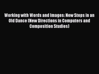 [PDF] Working with Words and Images: New Steps in an Old Dance (New Directions in Computers