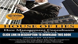 [PDF] House of Lies: How Management Consultants Steal Your Watch and Then Tell You the Time Full