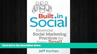 READ book  Built-In Social: Essential Social Marketing Practices for Every Small Business  FREE