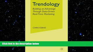 READ book  Trendology: Building an Advantage through Data-Driven Real-Time Marketing  FREE BOOOK