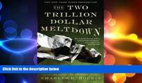 READ book  The Two Trillion Dollar Meltdown: Easy Money, High Rollers, and the Great Credit