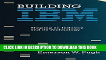 Collection Book Building IBM: Shaping an Industry and Its Technology