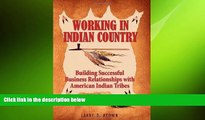 READ book  Working in Indian Country: Building Successful Business Relationships with American